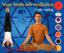 Yoga, tantra och meditation i min vardag
