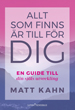 Allt som finns är till för dig