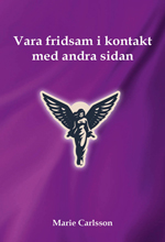 vara fridsam i kontakt med andra sidan
